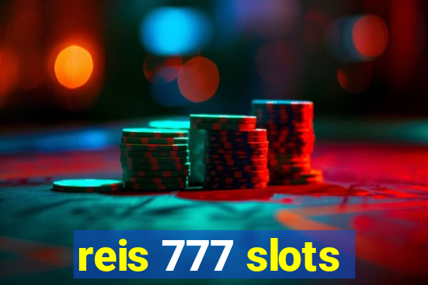 reis 777 slots